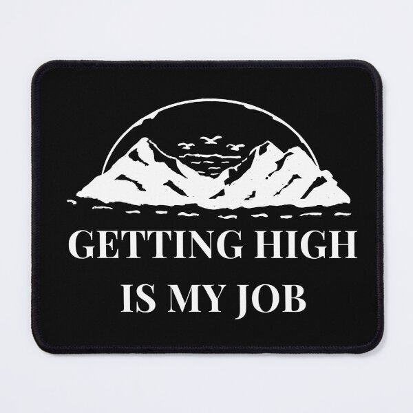 Item preview, Getting High Is My Job designed and sold by Abstract-Shop-0.