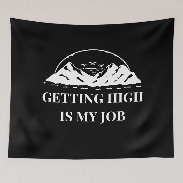 Item preview, Getting High Is My Job designed and sold by Abstract-Shop-0.