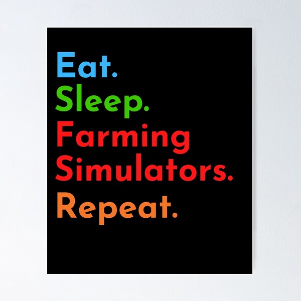 Item preview, Eat._. Sleep_. Farming Simulators._. Repeat._. designed and sold by yslash.