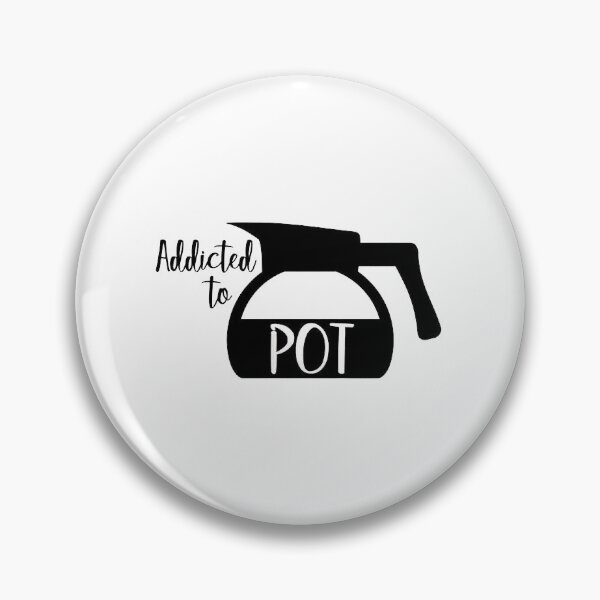 Item preview, Addicted to Pot designed and sold by Megan-mac603.