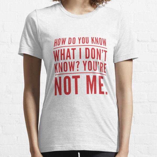 knowledge is mine red -bad attitude sayings Essential T-Shirt