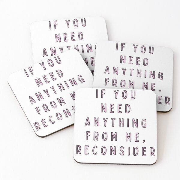 Item preview, If You Need Anything From Me, Reconsider designed and sold by alchemytree.