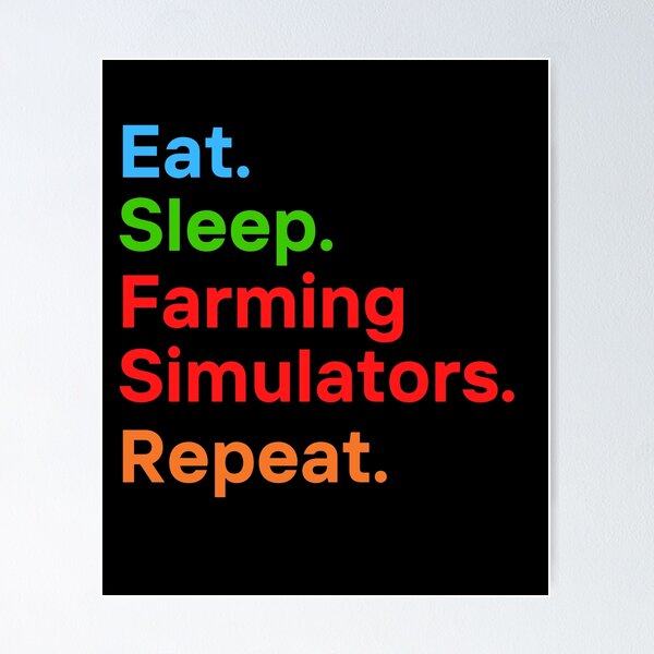 Item preview,  Eat._. Sleep_. Farming Simulators._. Repeat._. designed and sold by yslash.