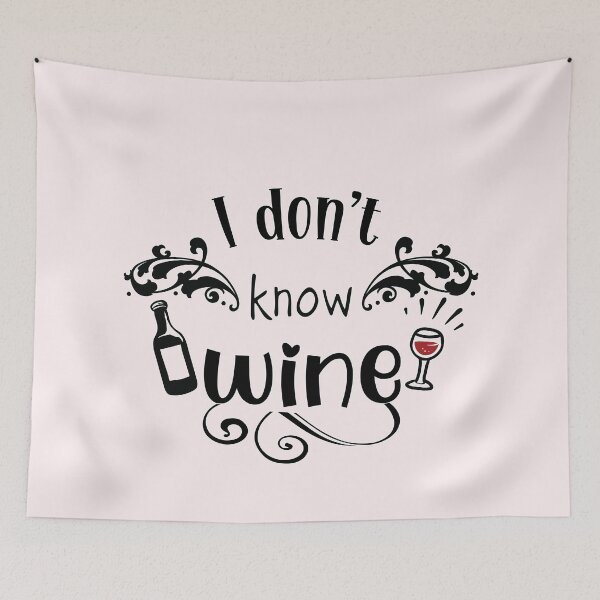 Item preview, I don't know why, I don't know wine, funny word, funny design designed and sold by NineJuly.
