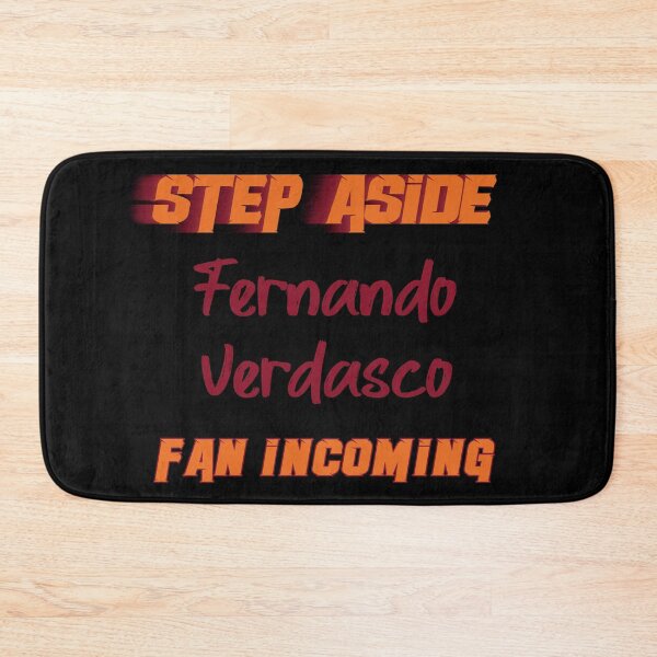 Item preview, Fernando Verdasco - Step Aside, incoming fan designed and sold by 2Girls1Shirt.