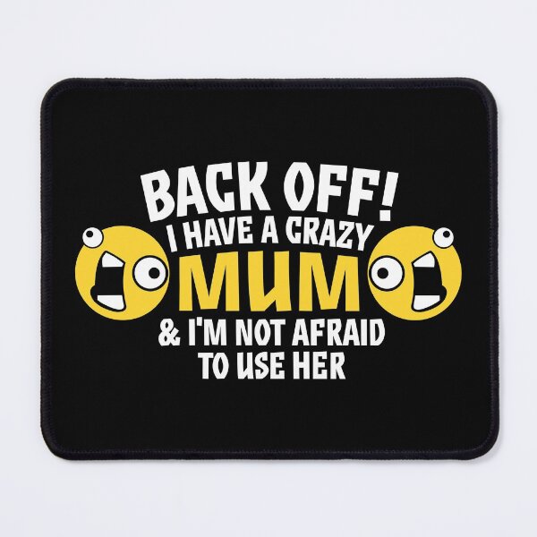 Item preview, Back off , I Have a crazy mum designed and sold by DegnWorld.