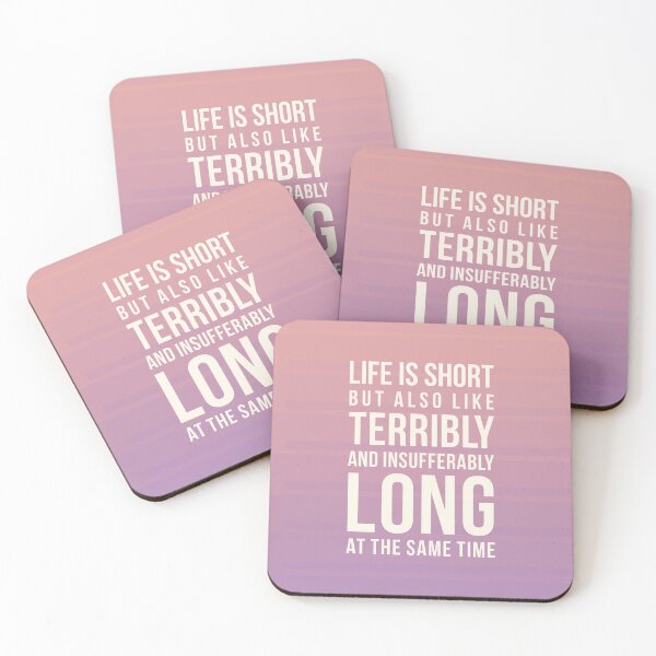 Item preview, Life is short but also terribly and insufferabbly long designed and sold by MamSelle.