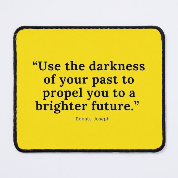 Item preview, “Use the darkness of your past to propel you to a brighter future.”  designed and sold by NomadMessenger.
