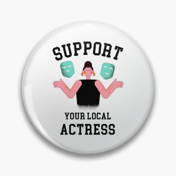 Item preview, Support Your Local Actress designed and sold by GasparArts.