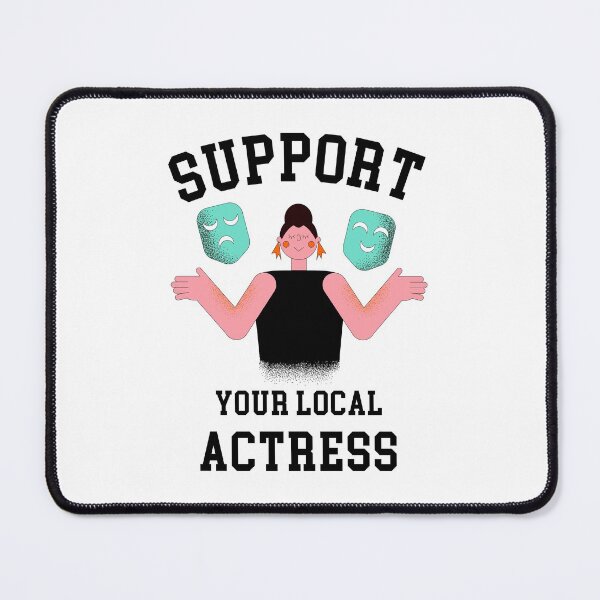 Item preview, Support Your Local Actress designed and sold by GasparArts.