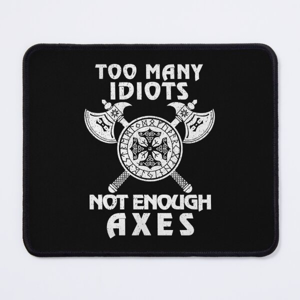 Item preview, Viking Saying Too Many Idiots Not Enough Axes Viking designed and sold by Bommer20.