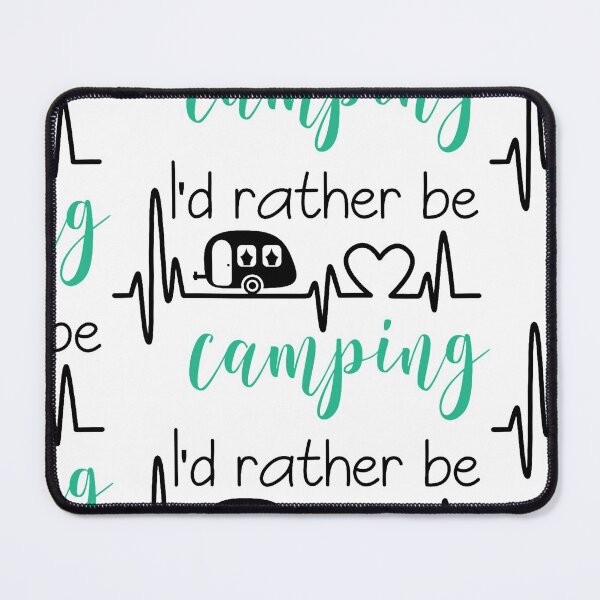 Item preview, Copy of i'd rather be camping designed and sold by amy greaves.