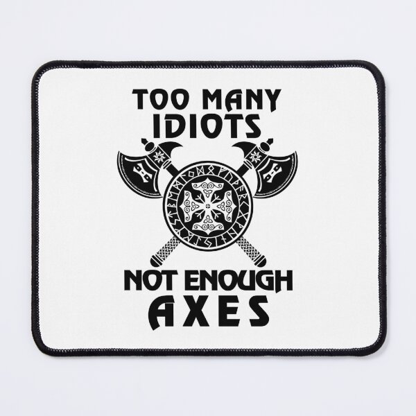 Item preview, Viking Saying Too Many Idiots Not Enough Axes Vikings designed and sold by Bommer20.