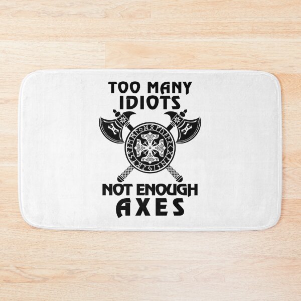 Item preview, Viking Saying Too Many Idiots Not Enough Axes Vikings designed and sold by Bommer20.