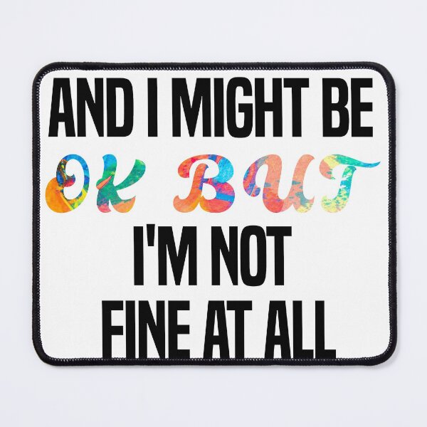 Item preview, And I Might Be OK But I'm Not Fine At All - All Too Well Quote designed and sold by RmeenaArt.