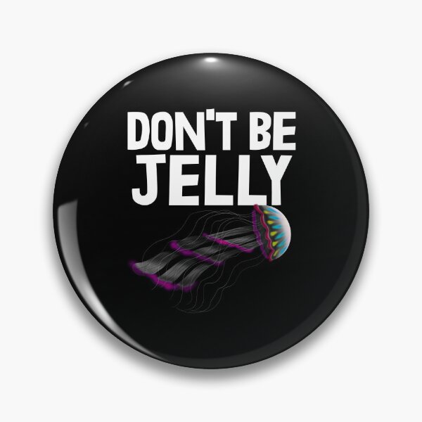 Item preview, Don't Be Jelly  designed and sold by Bendthetrend.