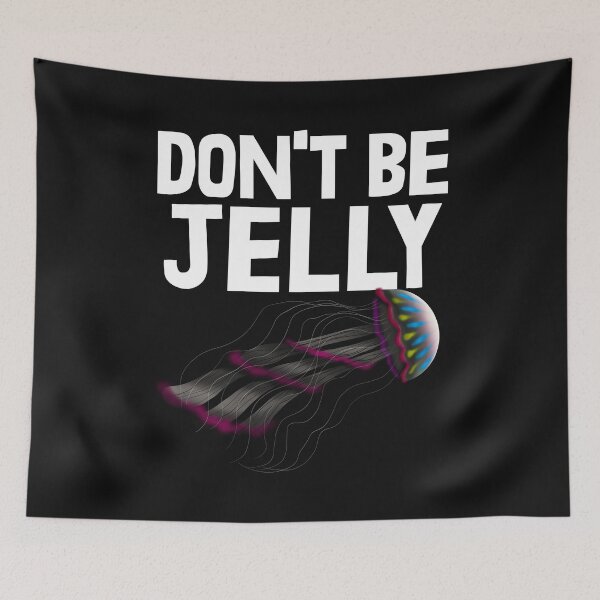 Item preview, Don't Be Jelly  designed and sold by Bendthetrend.