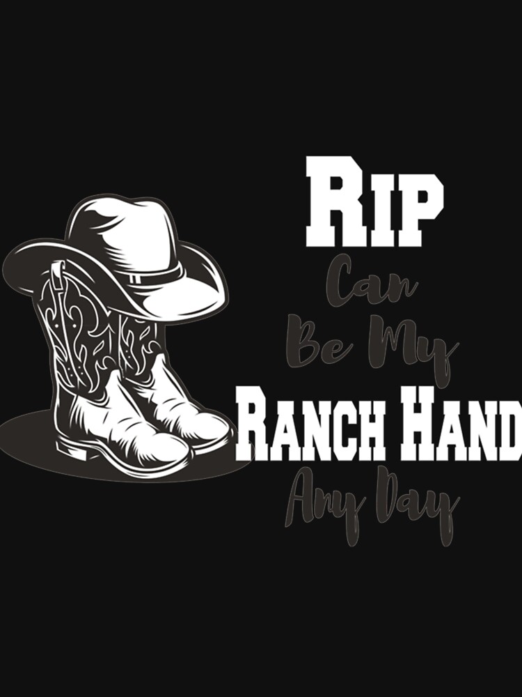 Rip Can Be My Ranch Hand Any Day Yellowstone Ranch Classic T Shirt