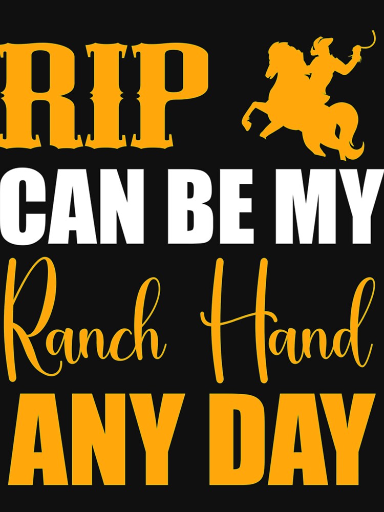 Rip Can Be My Ranch Hand Any Day Yellowstone Ranch Essential T Shirt