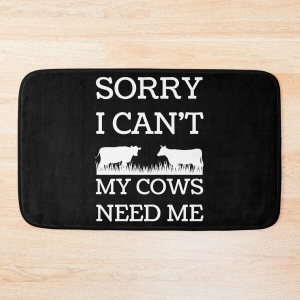 Item preview, Sorry I Can't My Cows Need Me - Fun Farm And Ranch designed and sold by Artystico  ⭐⭐⭐⭐⭐.