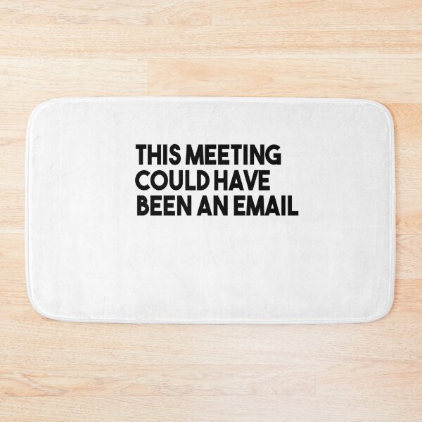 Item preview, This Meeting Could Have Been An Email designed and sold by Heddar Badreddine.