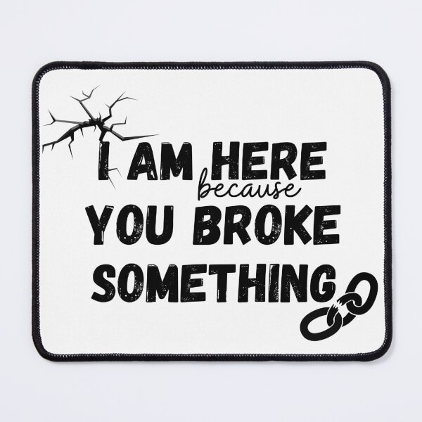 Item preview, Iam here because you broke something designed and sold by cutenessing.