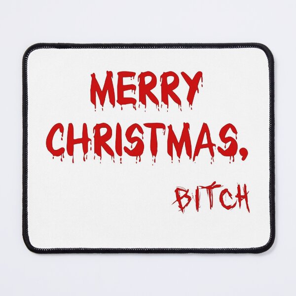 Item preview, Merry Christmas Bitch designed and sold by Asaha17.