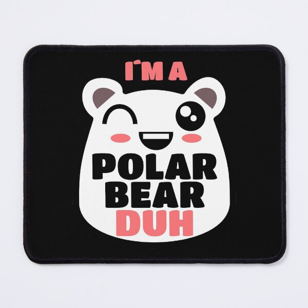 Item preview, I'm a Polar Bear Duh designed and sold by TheAplus.