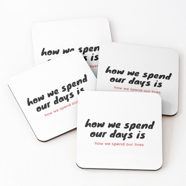 Item preview, how we spend our days is how we spend our lives designed and sold by Urshirt1.