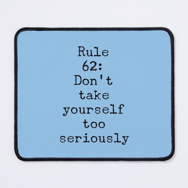 Item preview, Rule 62 - AA saying - Don't take yourself too seriously designed and sold by Sugar-Magnolia.