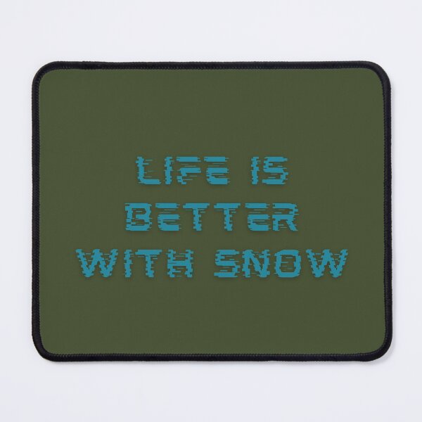 Item preview, Life is better with snow - cute, short snow quote and saying for winter and Christmas lovers designed and sold by haRexia.