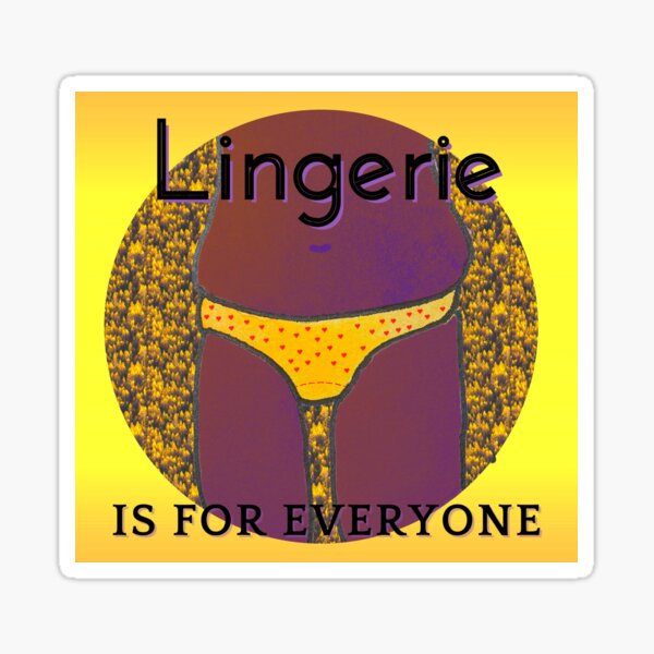 Lingerie is for everyone (yellow) Sticker