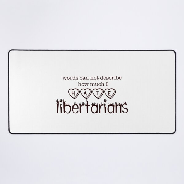 Item preview, Words can not describe how much I HATE libertarians designed and sold by ForTheFrogWar.