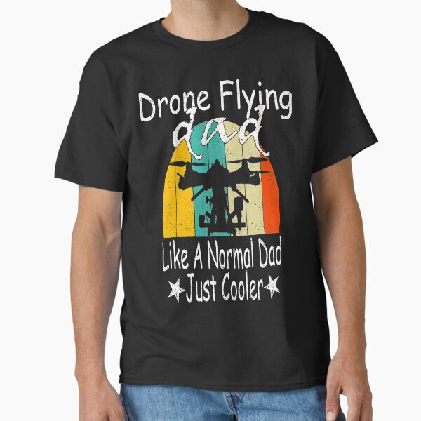 Item preview, Drone Flying Dad Like A Normal Dad Just Cooler designed and sold by boyastore.