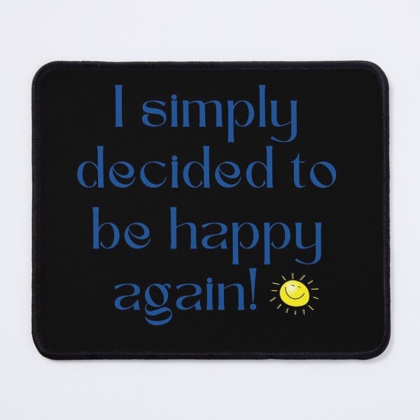 Item preview, I Simply Decided To Be Happy Again! designed and sold by Branka.