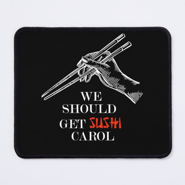 Item preview,  we should get sushi carol  designed and sold by AitchDesigns.