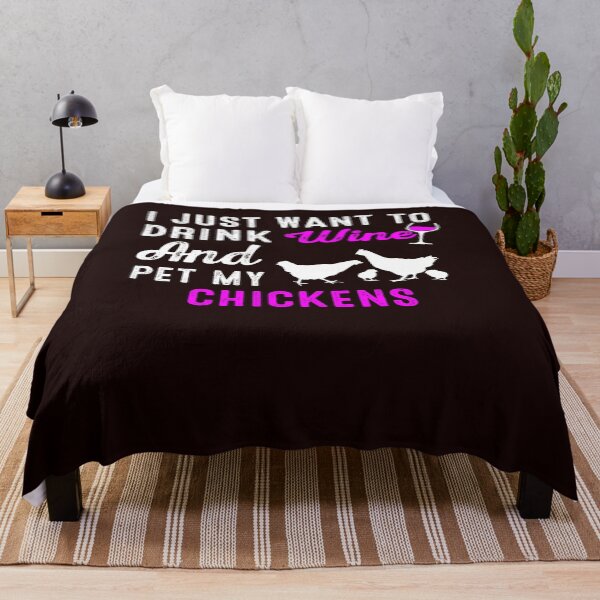 Item preview, I Just Want To Drink Wine, And Pet My Chickens designed and sold by StreetShirts1.