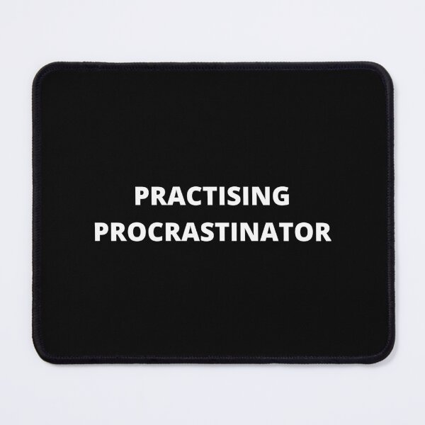 Item preview, Practising Procrastinator designed and sold by Strange101.