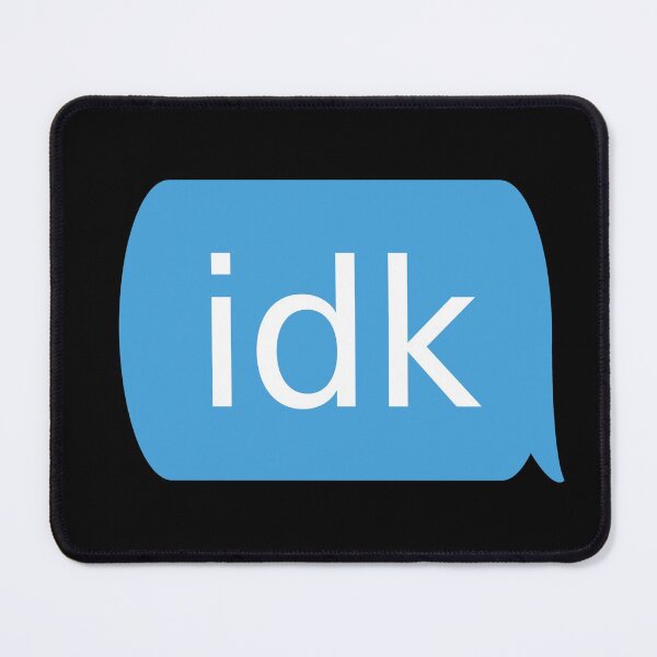 Item preview, idk - i don't know text message chat bubble design designed and sold by MintGubbins.