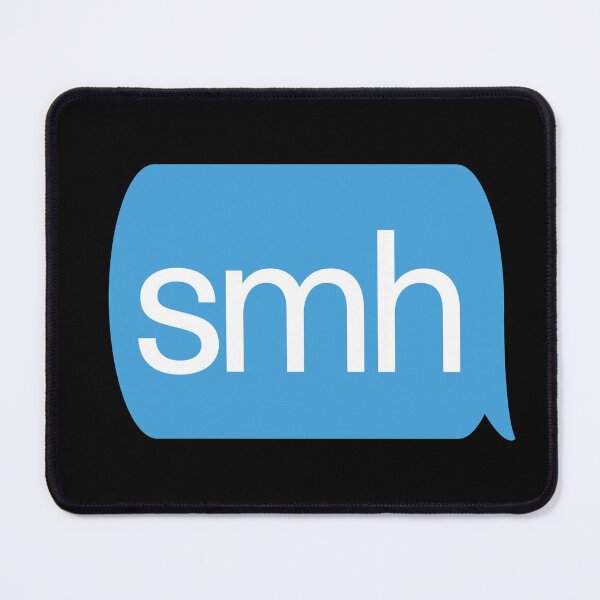 Item preview, smh - shake my head/shaking my head text message chat bubble design designed and sold by MintGubbins.
