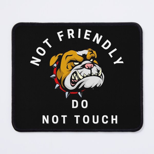 Item preview, Not friendly do not touch angry dog black designed and sold by joliartmedia.