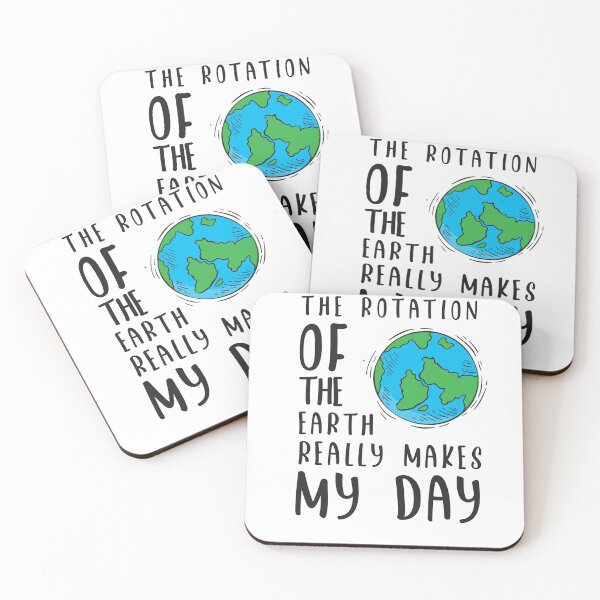 Item preview, Funny The Rotation Of The Earth Really Makes My Day Science Gift designed and sold by Betsytiptoe.
