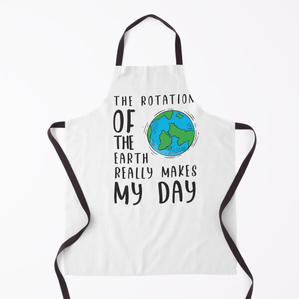 Item preview, Funny The Rotation Of The Earth Really Makes My Day Science Gift designed and sold by Betsytiptoe.