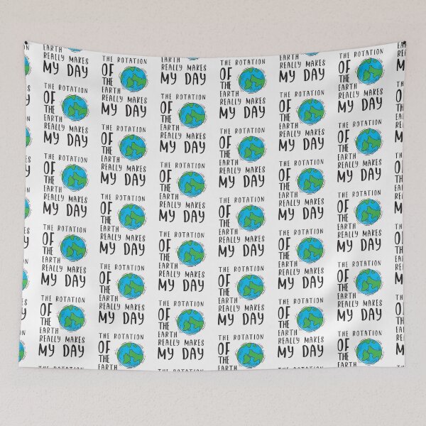 Item preview, Funny The Rotation Of The Earth Really Makes My Day Science Gift designed and sold by Betsytiptoe.