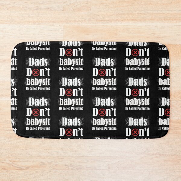 Item preview, dads don't babysit its called parenting - with x icon designed and sold by emotions23.