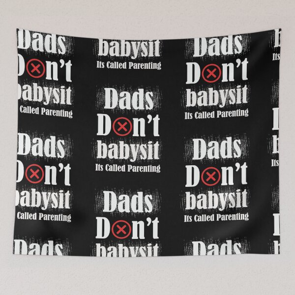 Item preview, dads don't babysit its called parenting - with x icon designed and sold by emotions23.
