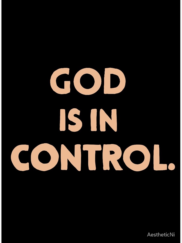 “God is in control " Poster for Sale by AestheticNi | Redbubble