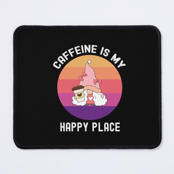 Item preview, Caffeine Is My Happy Place, Coffee Gnome Time designed and sold by SportyDogShop.