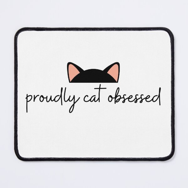 Item preview, Proudly Cat Obsessed designed and sold by PoesyInPrint.