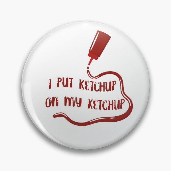 Artikelvorschau, Ich habe Ketchup auf meinen Ketchup gegeben entworfen und verkauft von ErmessThiings.